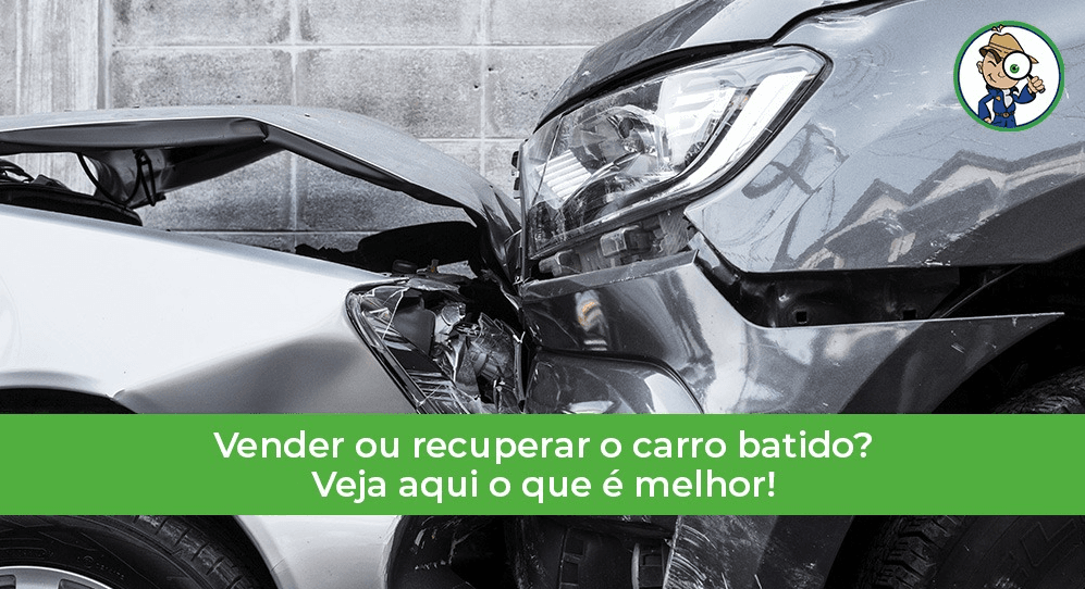 Imagem do post Veja aqui se é melhor vender ou recuperar o carro batido!