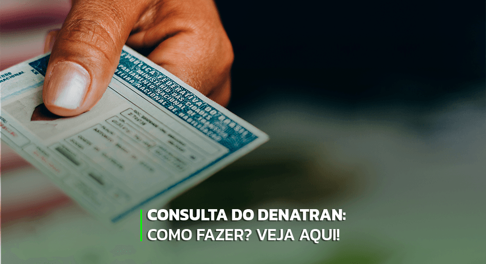 Imagem do post Denatran consultas: aprenda a fazer!