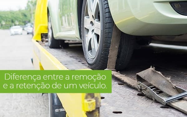 Entenda a diferença entre remoção e retenção de um veículo!