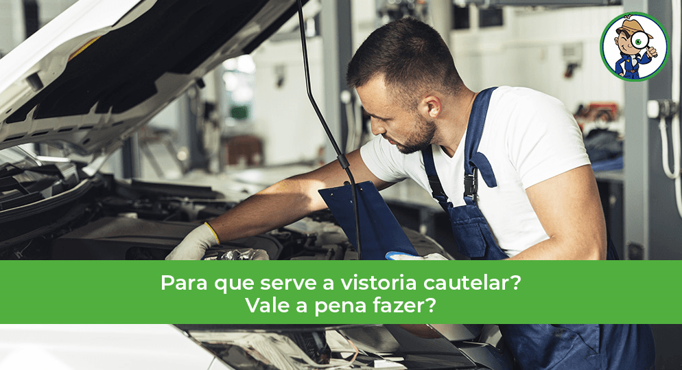 Saiba o que é e para que serve a vistoria cautelar!