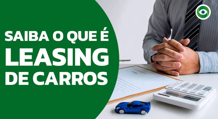 Saiba o que é e como funciona o leasing de carros!