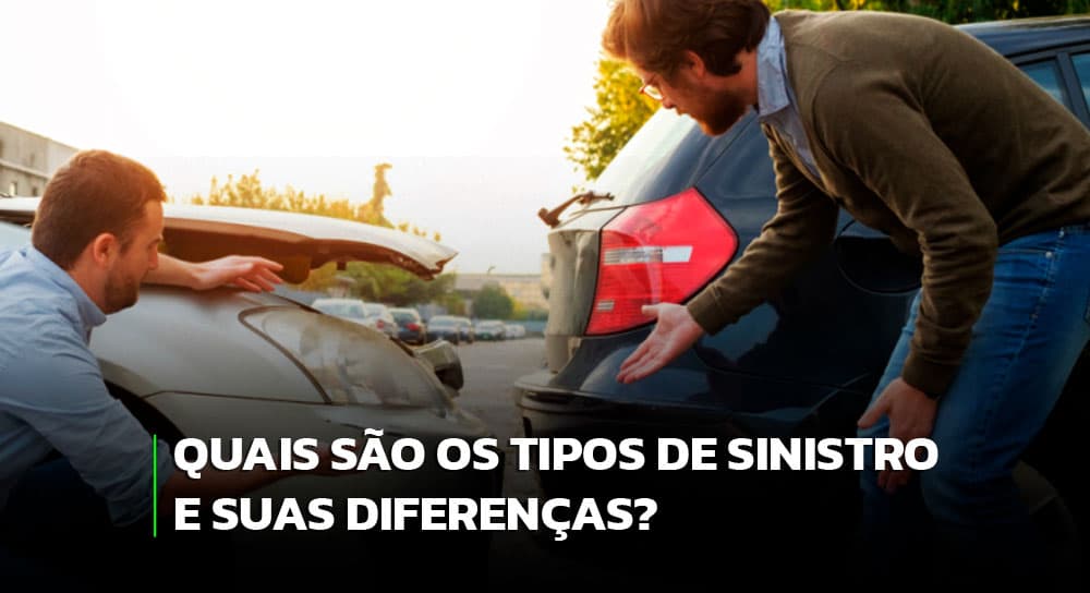 Quais são os tipos de sinistro e suas diferenças?