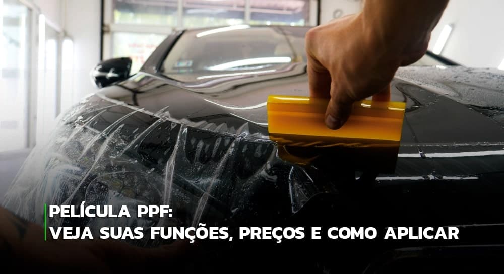 Veja como conservar a pintura do seu veículo com a Película PPF!